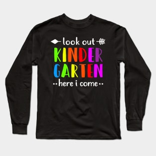 look out kindergarten here i come Long Sleeve T-Shirt